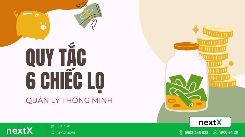 Quy tắc 6 chiếc lọ tài chính - nguyên tắc quản lý tiền thông minh