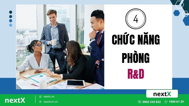 Top 4 chức năng quan trọng nhất của phòng R&D trong doanh nghiệp