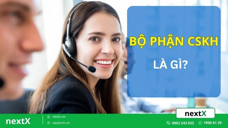 bộ phận chăm sóc khách hàng là gì