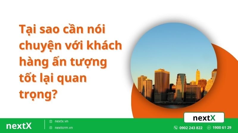 6 Cách nói chuyện với khách hàng tiềm năng lôi cuốn, tạo ấn tượng tốt