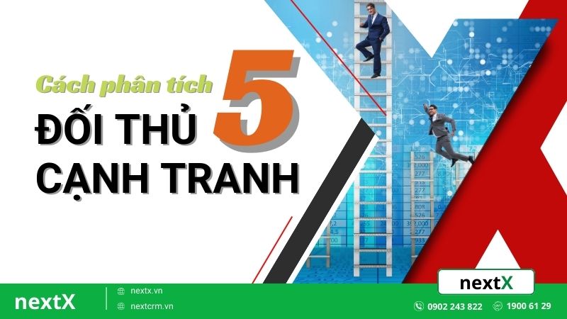 5 Cách phân tích đối thủ cạnh tranh rút gọn dễ áp dụng nghiên cứu