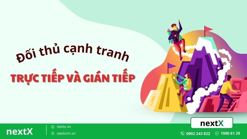 TOP 8 cách phân tích đối thủ cạnh tranh trực tiếp và gián tiếp
