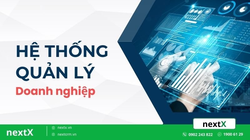 Tất tần tất về hệ thống quản lý doanh nghiệp mà bạn nên biết
