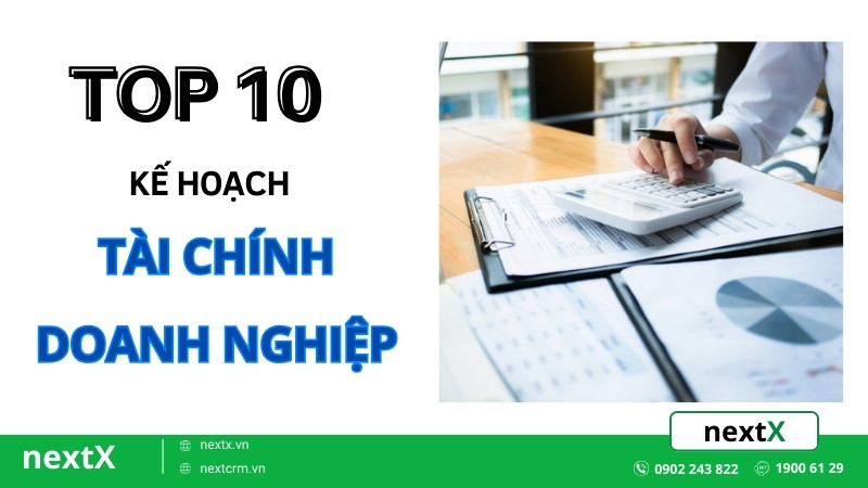 Top 10 chiến lược trong kế hoạch tài chính doanh nghiệp hot nhất