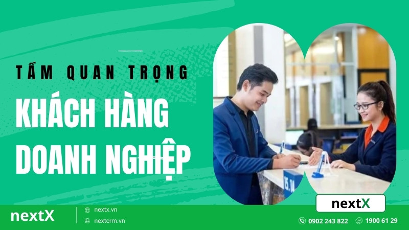 Mách bạn 8 điều quan trọng của khách hàng doanh nghiệp cần chú ý