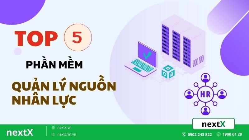 TOP 5 phần mềm quản lý nguồn nhân lực hiệu quả nhất hiện nay