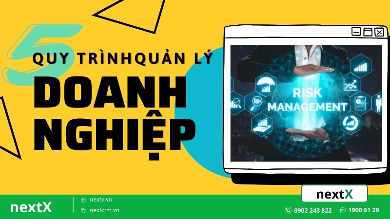 5 Quy trình quản lý doanh nghiệp tối ưu hóa thời gian đỉnh cao cho bạn