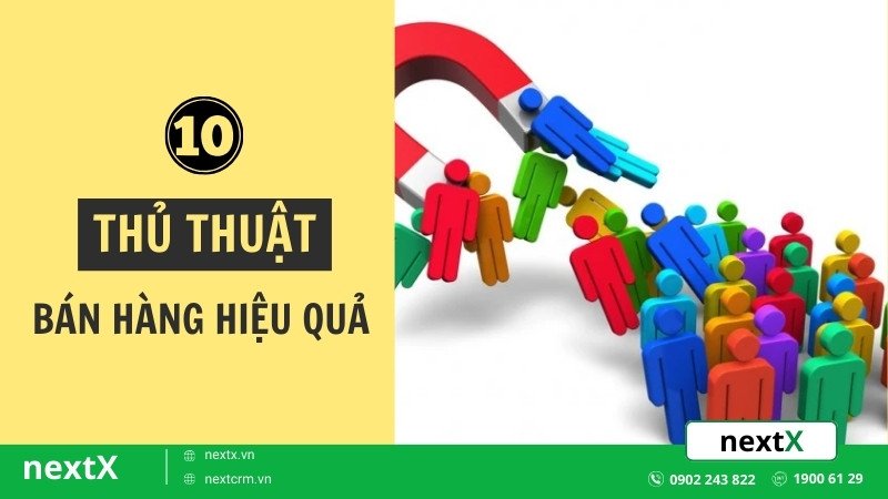 Top 10 thủ thuật bán hàng hiệu quả được "ứng dụng" cho bạn tốt nhất