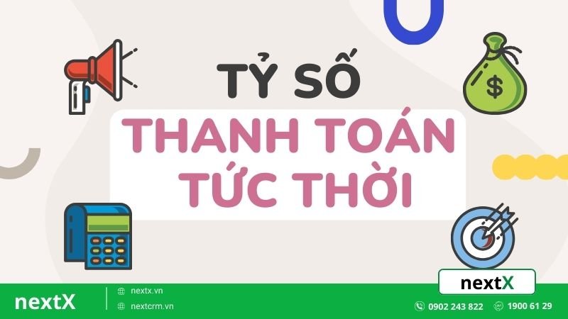 Bật mí những kiến thức hữu ích về tỷ số thanh toán tức thời