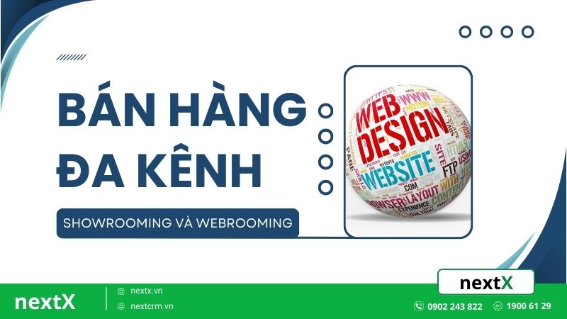 Bán lẻ đa kênh là gì? Phân biệt hình thức Showrooming và Webrooming