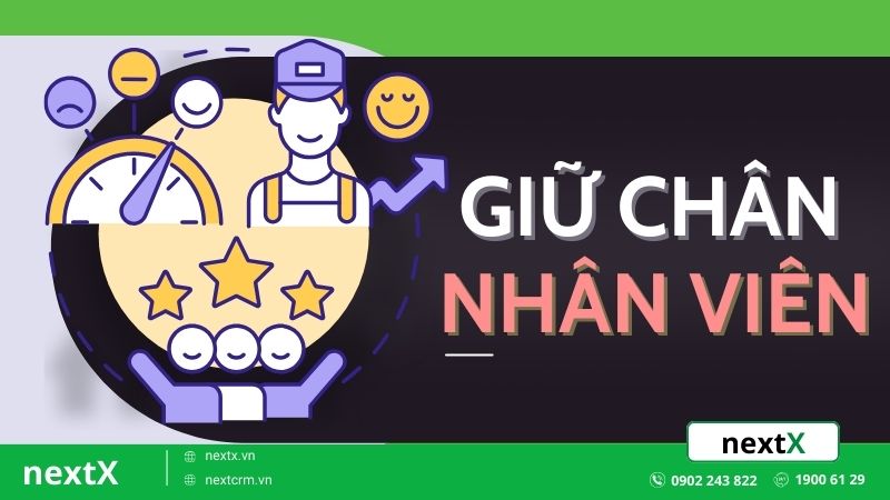 6+ Cách đột phá giữ chân nhân viên giỏi cần lưu ý để tránh mất nhân sự