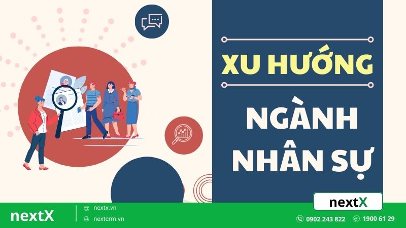 Hé lộ những xu hướng của ngành nhân sự trong những năm tới