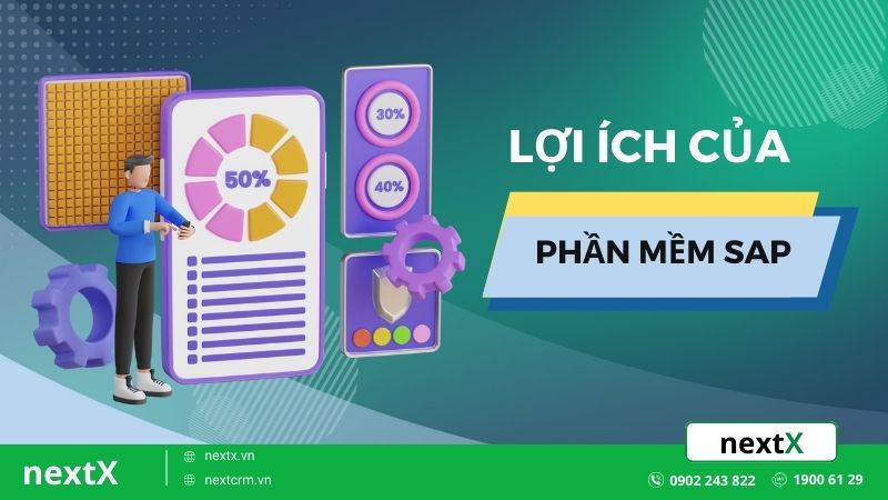 Tất tần tật về lợi ích của phần mềm SAP doanh nghiệp nên biết