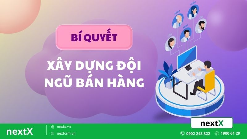 10 bí quyết giúp xây dựng đội ngũ bán hàng cực kì hiệu quả