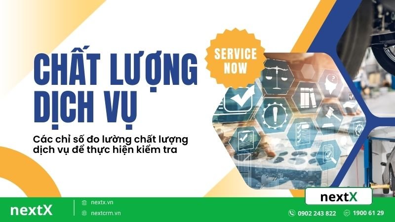 10 Chỉ số đo lường chất lượng dịch vụ tuyệt đối không thể bỏ qua