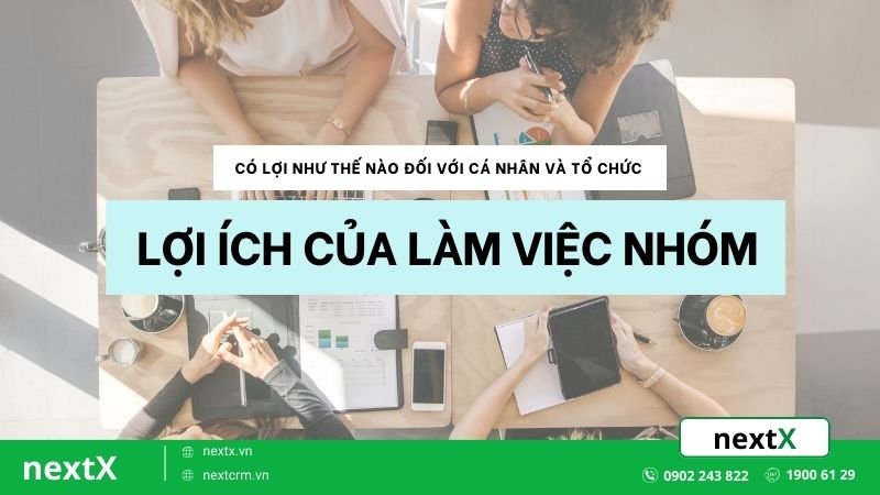7 Lợi ích tuyệt vời của làm việc nhóm giúp bạn nâng cao kỹ năng