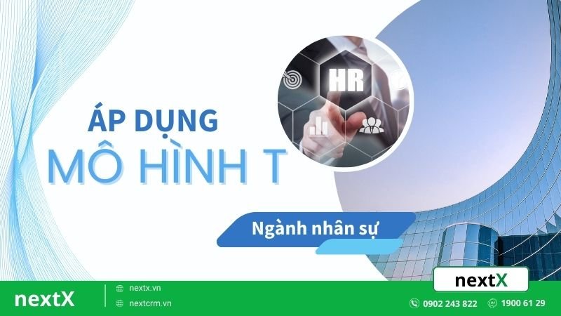 Áp dụng mô hình chữ T đúng cách trong phát triển nhân sự tương lai