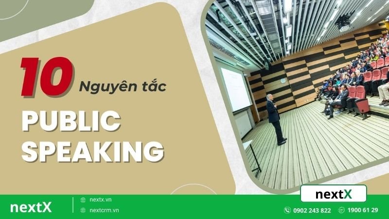 10 Nguyên tắc Public Speaking giúp bạn cải thiện kỹ năng giao tiếp