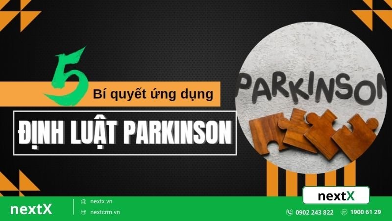 5 Bí quyết áp dụng định luật Parkinson giúp tối ưu hiệu suất làm việc