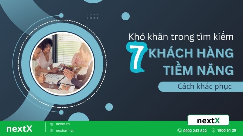 6 cách giải quyết khó khăn trong việc tìm kiếm khách hàng tiềm năng