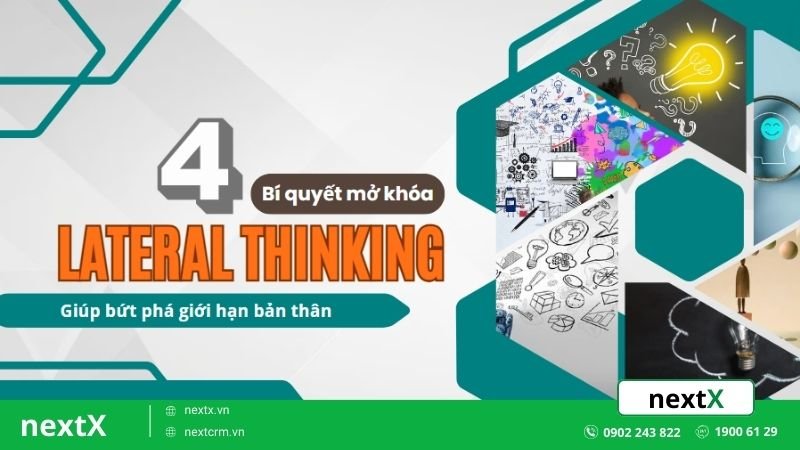 4 Bí quyết mở khoá lateral thinking giúp bạn bứt phá giới hạn bản thân