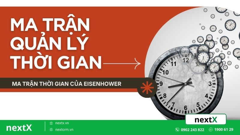 4 Ma trận quản lý thời gian của Eisenhower được ứng dụng thế nào?