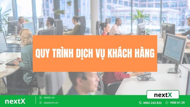 quy trình dịch vụ khách hàng 1