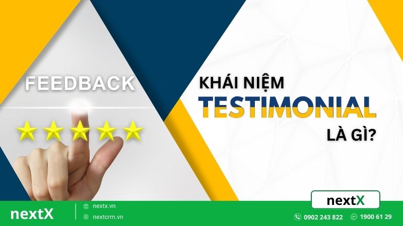 Testimonial là gì? Làm sao để thu thập được ý kiến chất lượng nhất