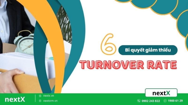 6 Bí quyết giảm thiểu turnover rate hiệu quả mà doanh nghiệp cần biết