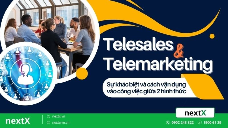 Telesales và Telemarketing là gì? Sự khác biệt giữa 2 hình thức
