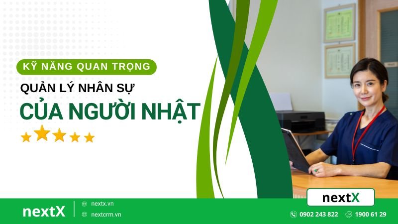 6 Kỹ năng quản lý nhân sự của người Nhật nên học hỏi trong quản trị