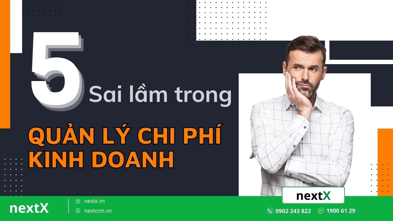 Top 5 sai lầm khi quản lý chi phí kinh doanh trong doanh nghiệp