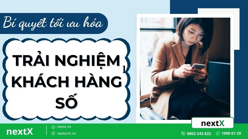 Bí quyết tối ưu hóa trải nghiệm khách hàng số trong thời đại 4.0