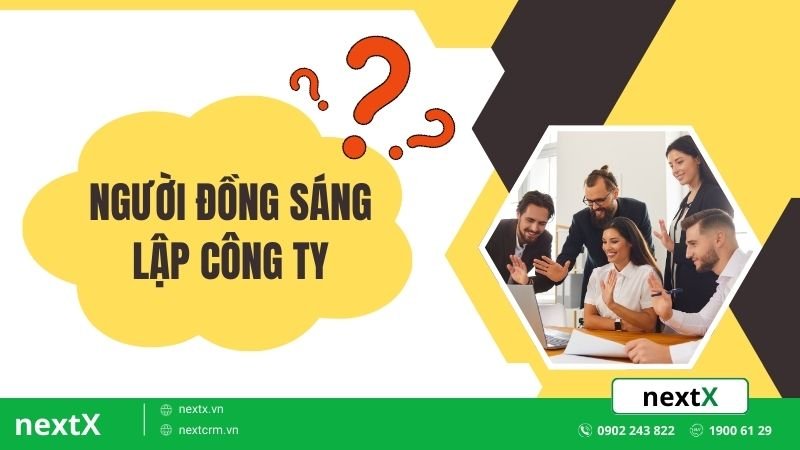 Người đồng sáng lập công ty và sức mạnh đằng sau thành công