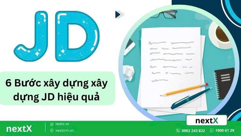 JD là gì? Khám phá 6 bước xây dựng một bản JD hiệu quả