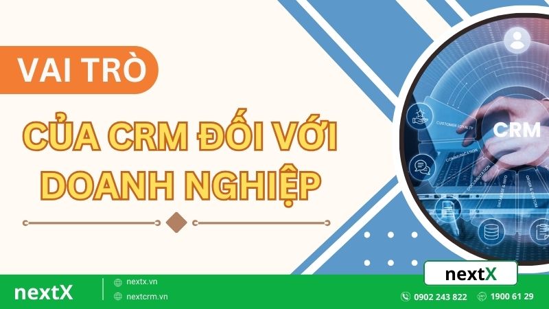 5 Vai trò của CRM đối với doanh nghiệp trong thời đại số