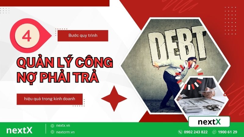 4 Bước quy trình quản lý công nợ phải trả hiệu quả trong kinh doanh
