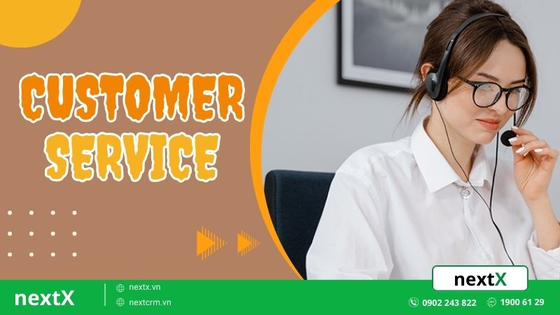 Customer Service là gì? Những điều cần biết về Customer Service