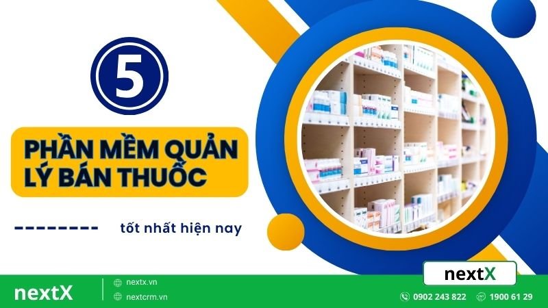 Top 5 phần mềm quản lý bán thuốc tốt nhất hiện nay