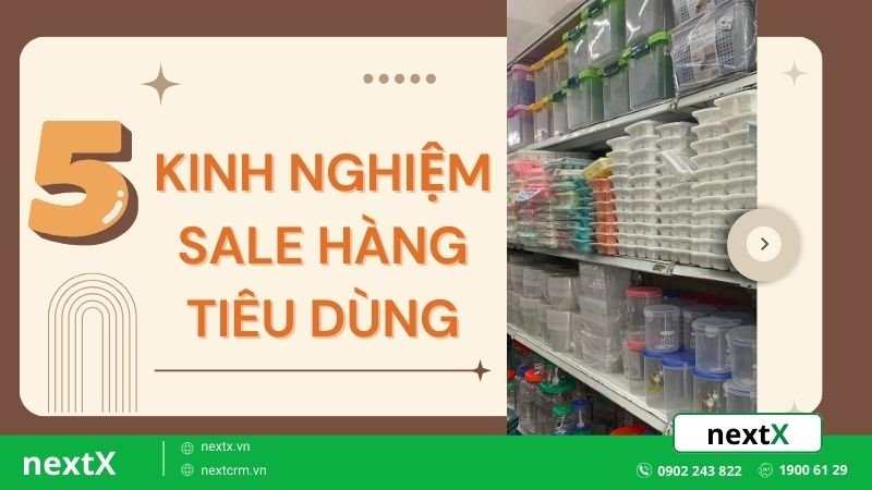 Bật mí 5 kinh nghiệm sale hàng tiêu dùng thành công trong ngành FMC