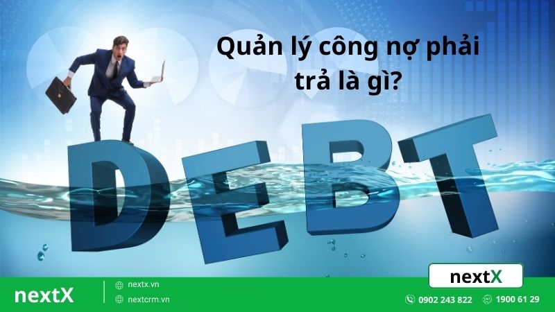 quản lý công nợ phải trả là gì