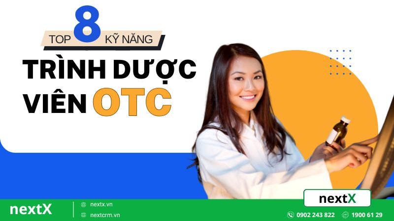7+ Kỹ năng trình dược viên OTC phải có khi hoạt động trong ngành