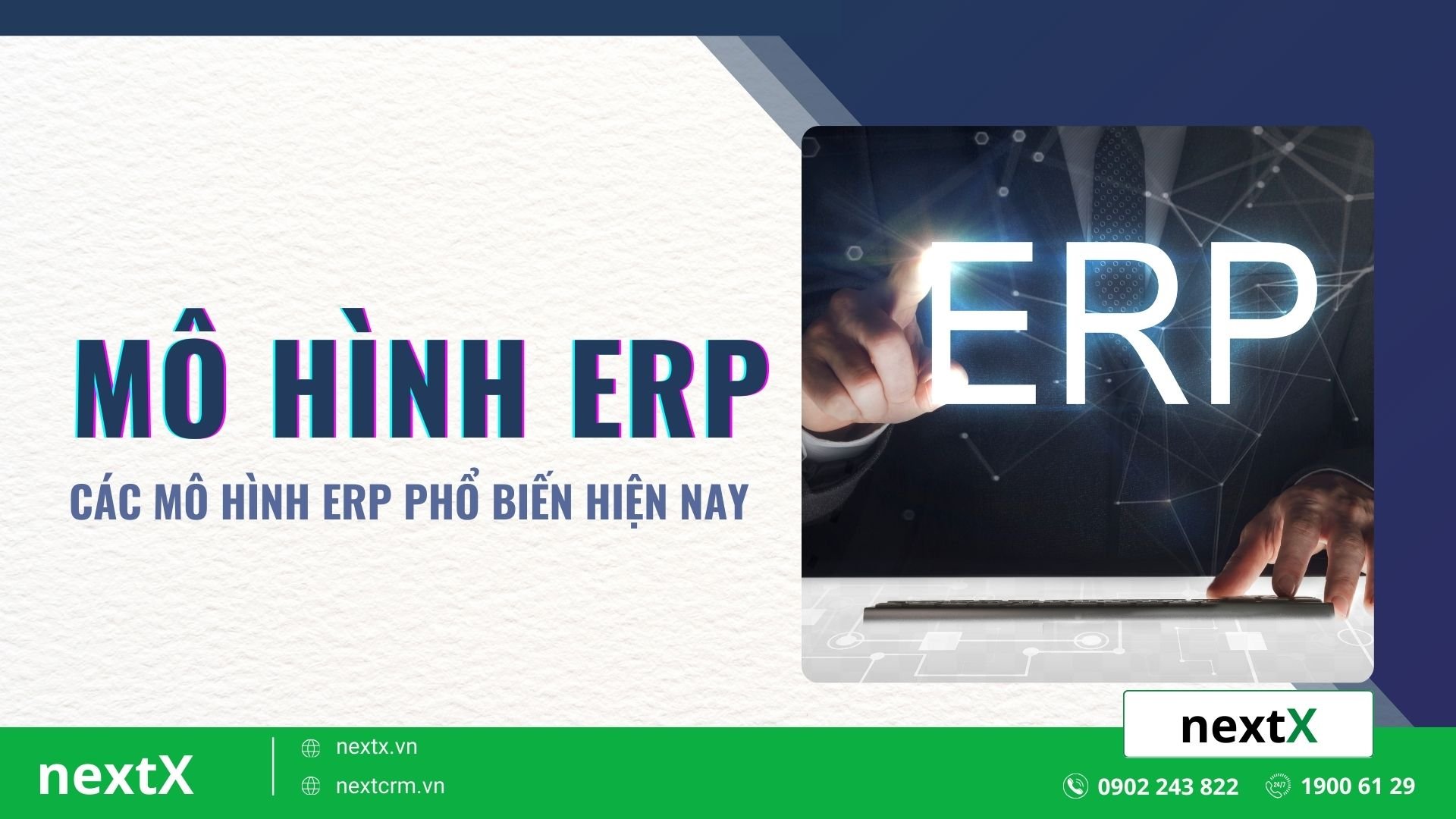 Mô hình ERP là gì? Các mô hình ERP phổ biến hiện nay