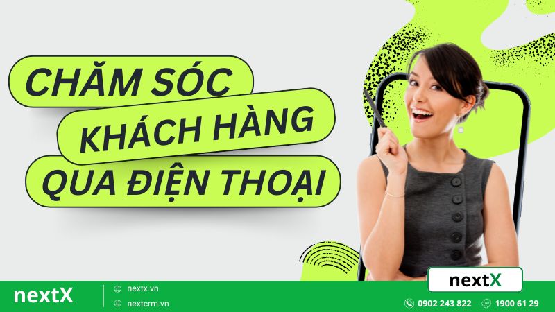 8 Bước chăm sóc khách hàng qua điện thoại nhanh chóng và chuẩn nhất