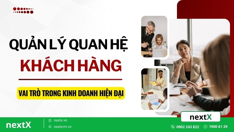 Quản lý quan hệ khách hàng và vai trò trong kinh doanh hiện đại