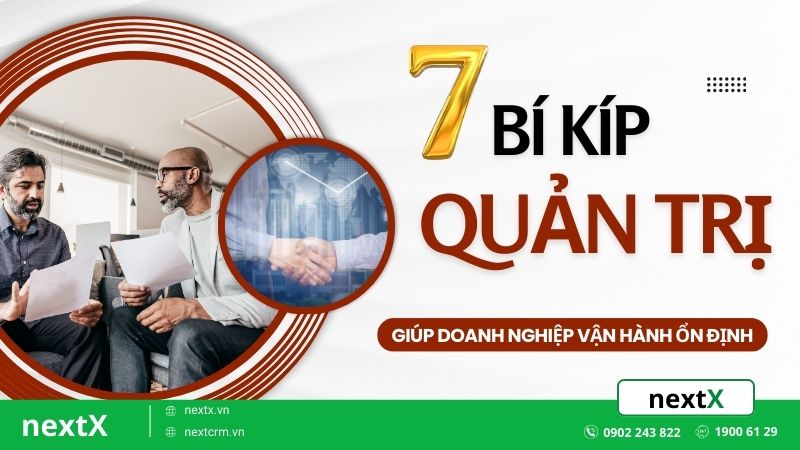 Bật mí 7 Bí kíp quản trị giúp doanh nghiệp vận hành ổn định