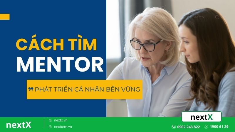 Cách tìm Mentor phù hợp để phát triển bản thân bền vững