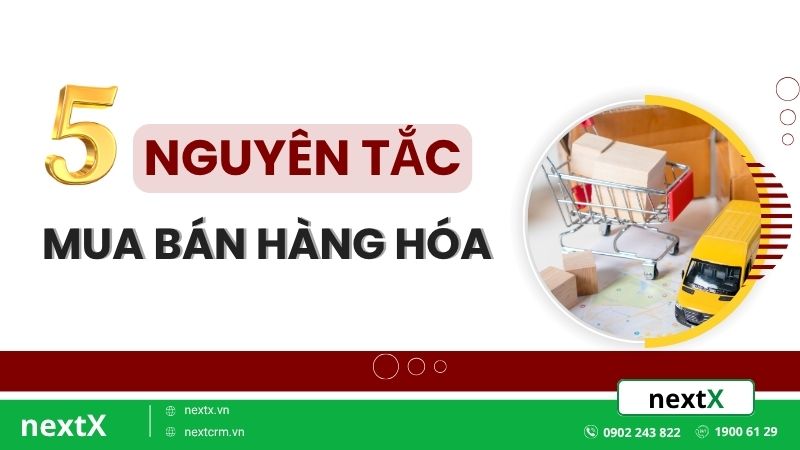 5 nguyên tắc mua bán hàng hóa doanh nghiệp cần tuân thủ