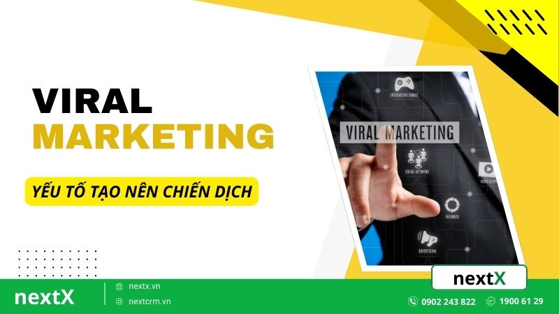 Viral marketing là gì? Các yếu tố tạo nên chiến dịch thành công