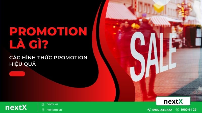 Promotion là gì? Các hình thức promotion hiệu quả cho doanh nghiệp
